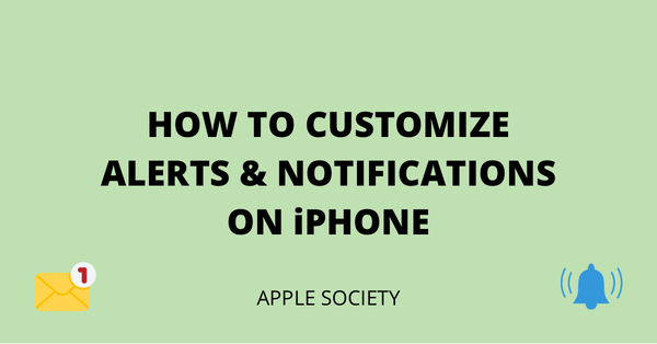 how to customize alerts & notifications on iphone